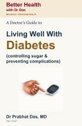 Cover of A Doctor's Guide to Living Well with Diabetes by Dr. Prabhat Das