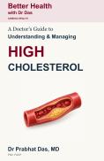 Cover of A Doctor's Guide to Understanding & Managing High Cholesterol by Dr. Prabhat Das