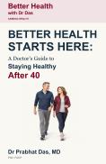 Cover of Better Health Starts Here by Dr. Prabhat Das