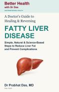 Cover of A Doctor's Guide to Healing & Reversing Fatty Liver Disease by Dr. Prabhat Das