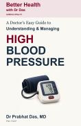 Cover of A Doctor's Easy Guide to Understanding & Managing High Blood Pressure by Dr. Prabhat Das