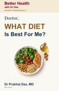 Cover of Doctor, What Diet Is Best for Me? by Dr. Prabhat Das