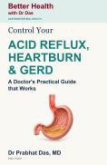 Cover of Control Your Acid Reflux, Heartburn & GERD by Dr. Prabhat Das
