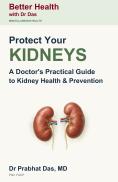 Cover of Protect Your Kidneys by Dr. Prabhat Das