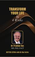 Cover of Transform Your Life in 4 Weeks by Dr. Prabhat Das