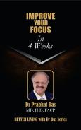 Cover of Improve Your Focus in 4 Weeks by Dr. Prabhat Das