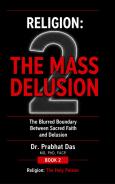 Cover of Religion: The Mass Delusion by Dr. Prabhat Das