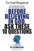 Cover of Before Believing in God, Ask These 10 Questions by Dr. Prabhat Das